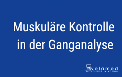Muskuläre Kontrolle in der Ganganalyse